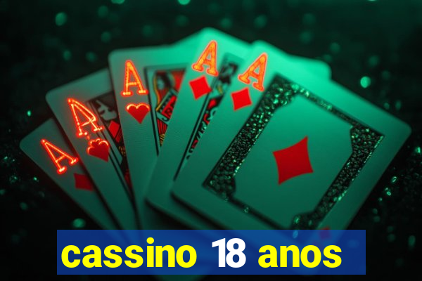 cassino 18 anos