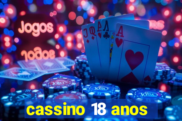 cassino 18 anos