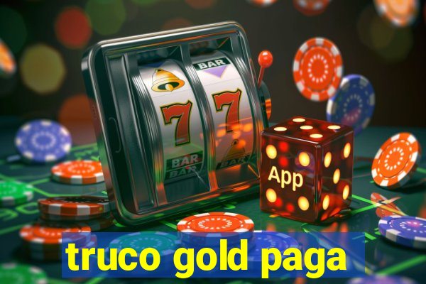 truco gold paga