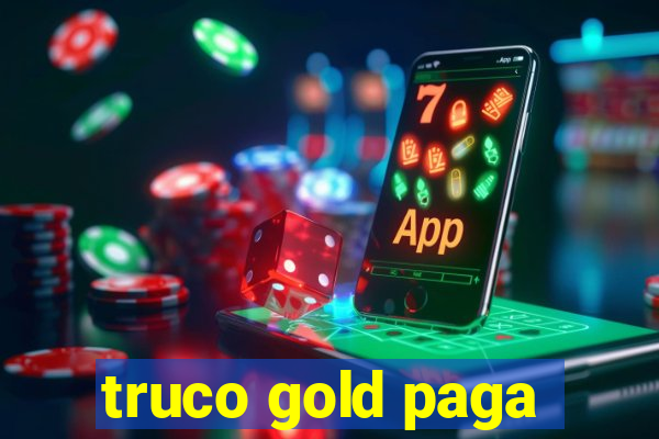 truco gold paga