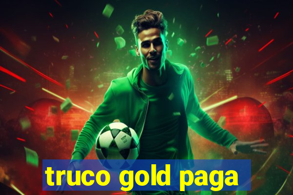 truco gold paga