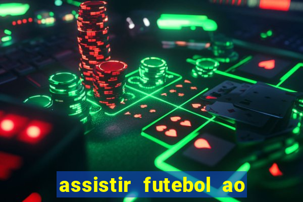 assistir futebol ao vivo sem travar