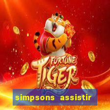 simpsons assistir online dublado