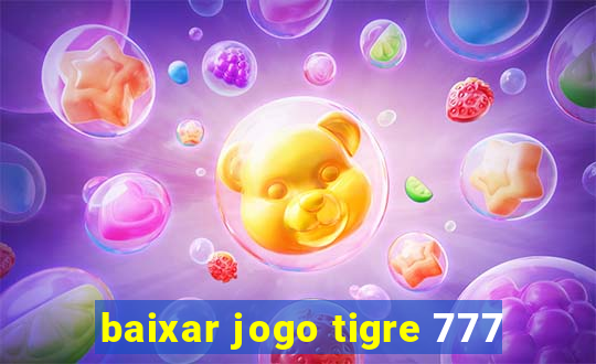 baixar jogo tigre 777