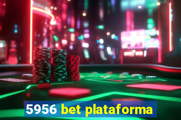 5956 bet plataforma