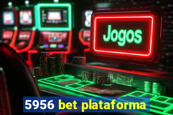 5956 bet plataforma