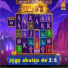 jogo abaixo de 2.5