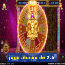 jogo abaixo de 2.5