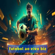 futebol ao vivo biz