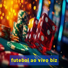 futebol ao vivo biz