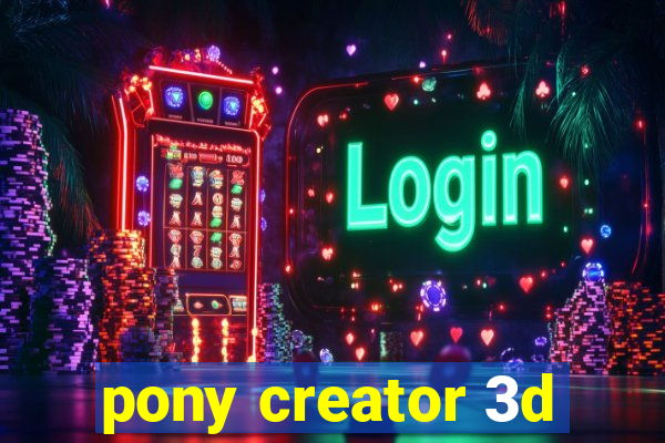 pony creator 3d