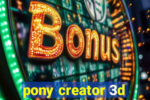 pony creator 3d