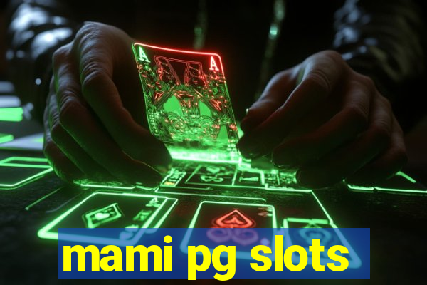 mami pg slots