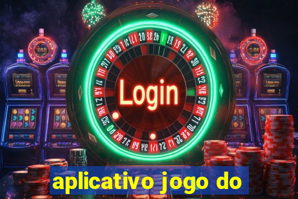 aplicativo jogo do