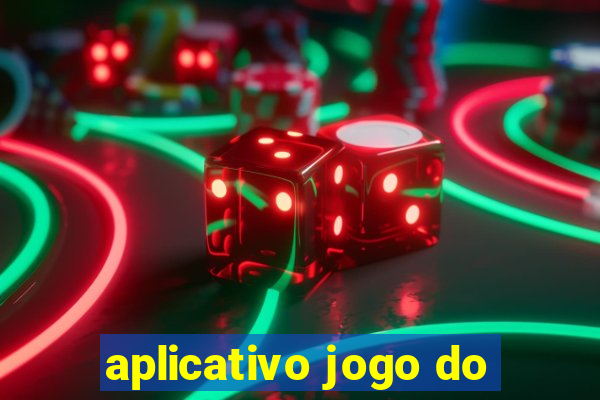 aplicativo jogo do