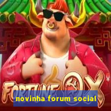 novinha forum social