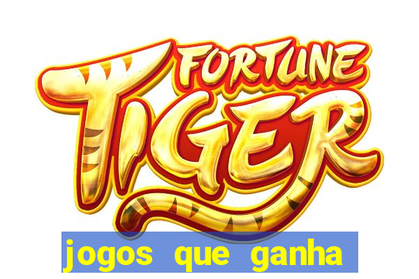 jogos que ganha dinheiro de verdade no pix na hora