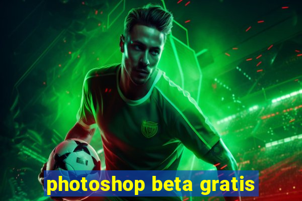 photoshop beta gratis