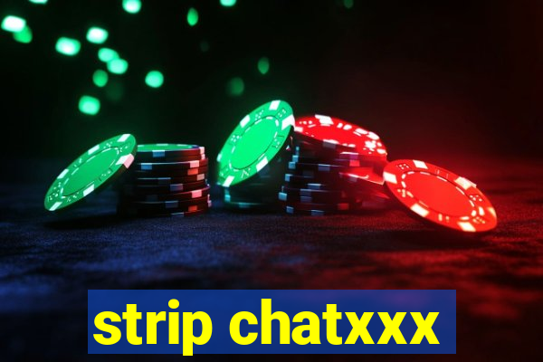 strip chatxxx