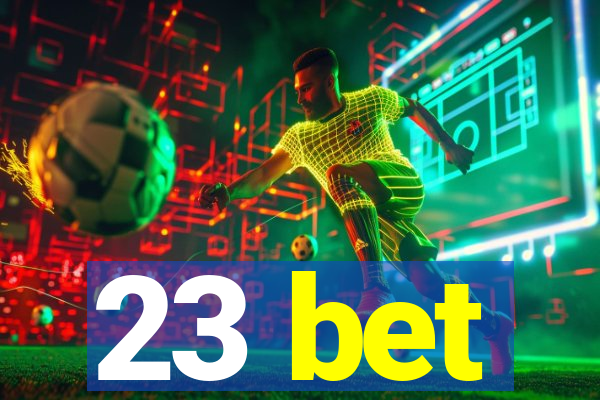 23 bet