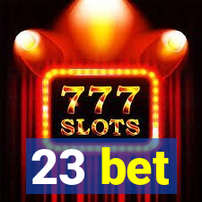 23 bet