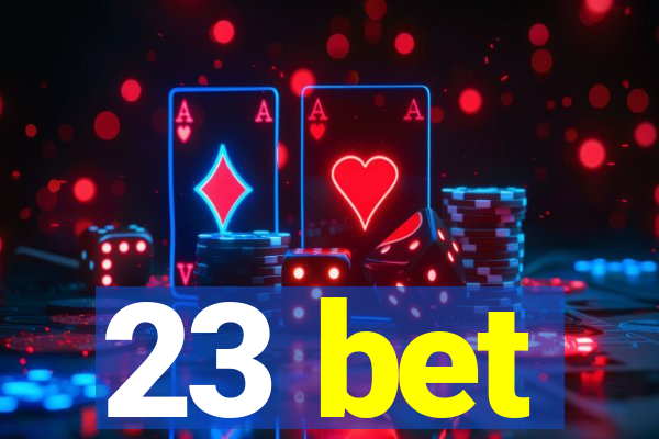 23 bet