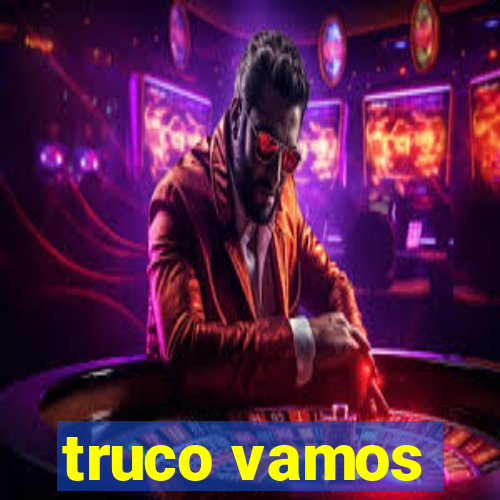 truco vamos