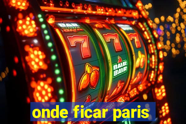 onde ficar paris