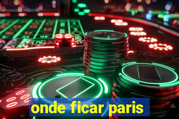 onde ficar paris