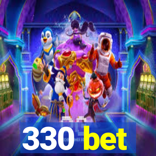 330 bet