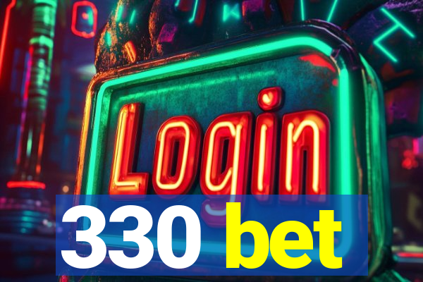 330 bet