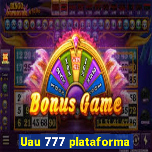 Uau 777 plataforma