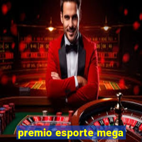 premio esporte mega