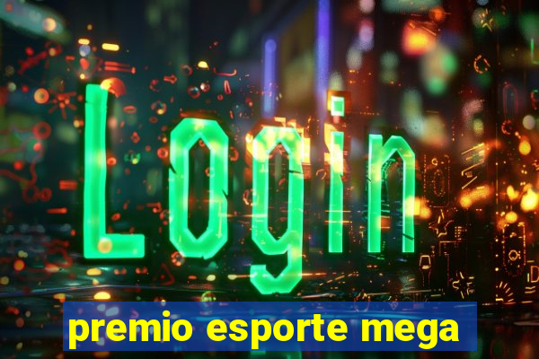 premio esporte mega