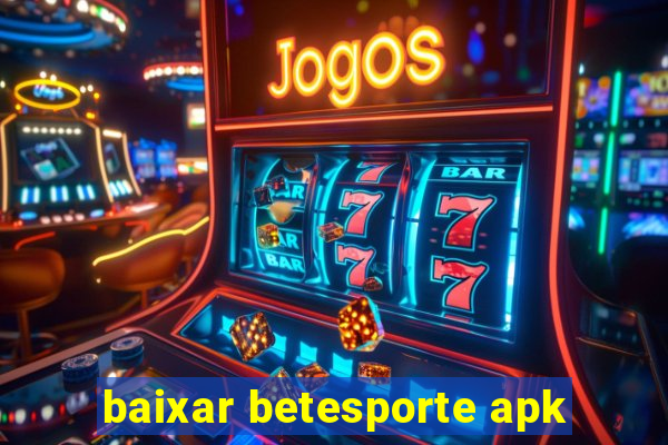 baixar betesporte apk