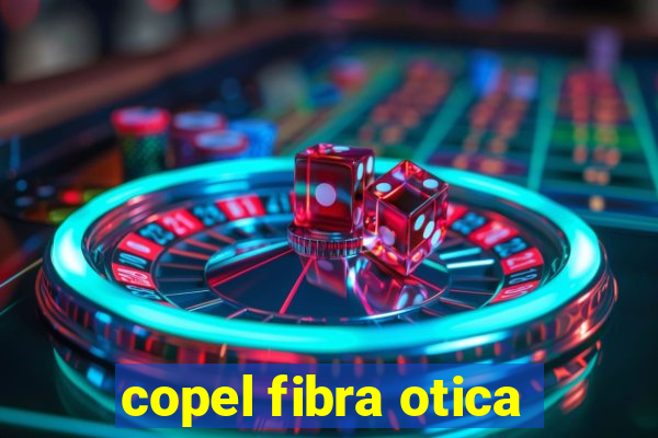 copel fibra otica