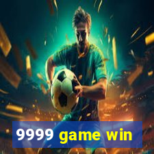 9999 game win