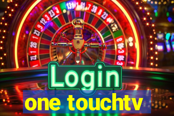 one touchtv