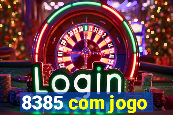 8385 com jogo