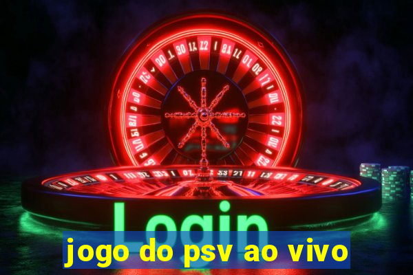 jogo do psv ao vivo