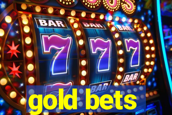 gold bets