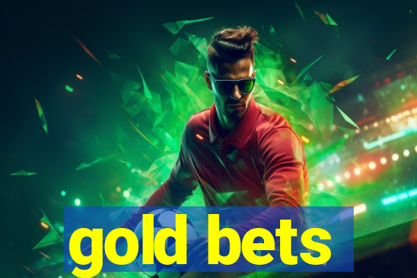 gold bets