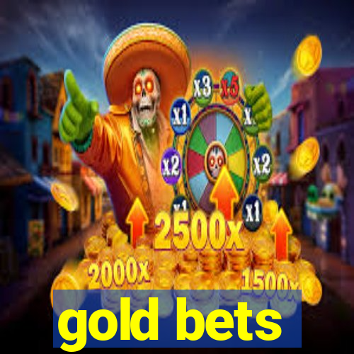 gold bets