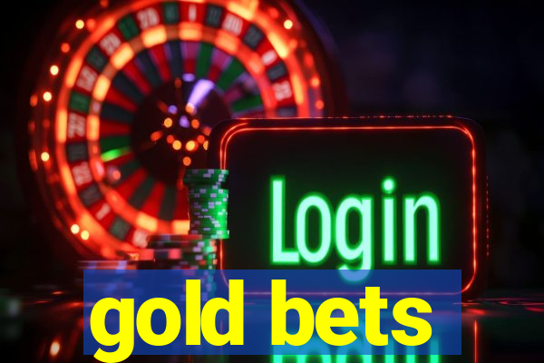 gold bets