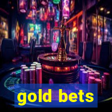 gold bets