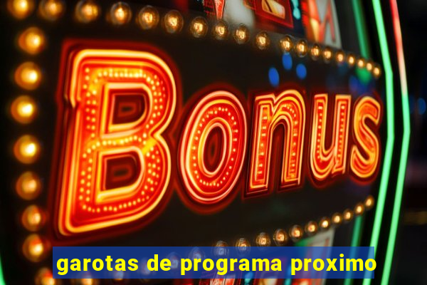 garotas de programa proximo