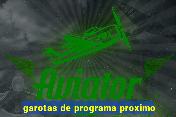 garotas de programa proximo