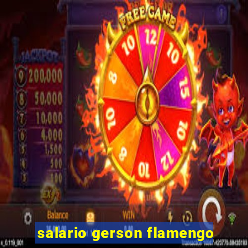 salario gerson flamengo