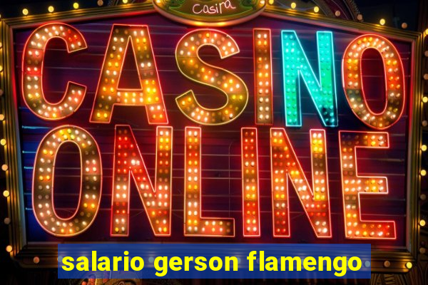 salario gerson flamengo