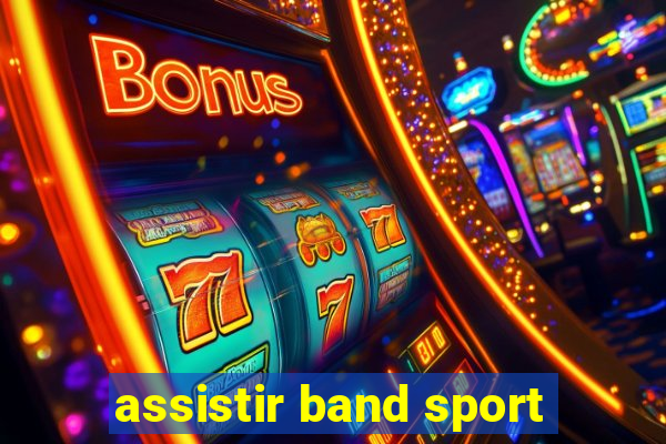 assistir band sport